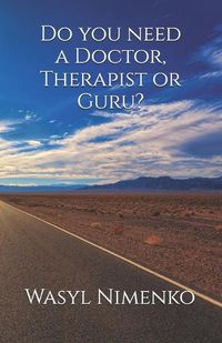 Cover image for Do you need a Doctor, Therapist or Guru?