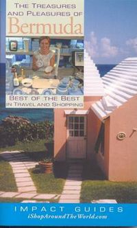 Cover image for Treasures & Pleasures of Bermuda: Best of the Best in Travel & Shopping