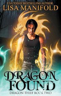 Cover image for Dragon Found: Dragon Thief Book Two