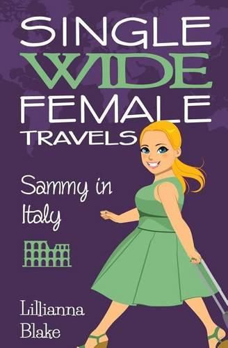 Cover image for Sammy in Italy (Single Wide Female Travels, Book 2)