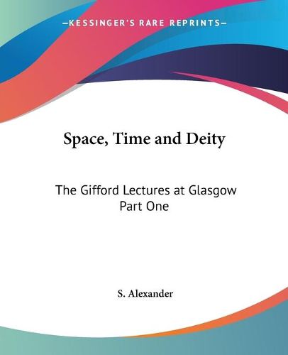 Cover image for Space, Time and Deity: The Gifford Lectures at Glasgow