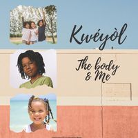 Cover image for Kweyol The body & me: English to Creole kids book - Colourful 8.5  by 8.5  illustrated with English to Kweyol translations - Caribbean children's book