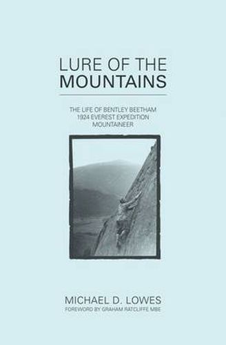 Lure of the Mountains: The Life of Bentley Beetham, 1924 Everest Expedition Mountaineer