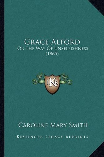 Grace Alford: Or the Way of Unselfishness (1865)