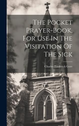 Cover image for The Pocket Prayer-book, For Use In The Visitation Of The Sick