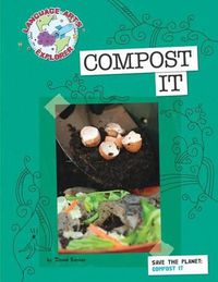 Cover image for Save the Planet: Compost It