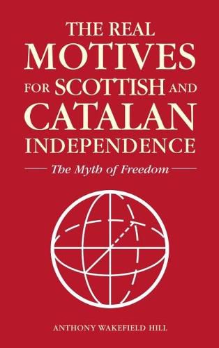 The Realm Motives for Scottish and Catalan Independence: The Myth of Freedom