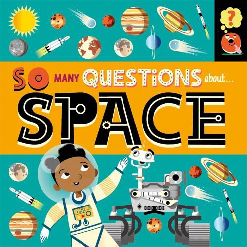 Cover image for So Many Questions: About Space