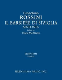 Cover image for Il Barbieri di Sivilgia Sinfonia: Study score