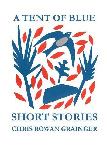 A Tent of Blue: Short Stories