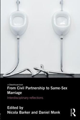 From Civil Partnership to Same-Sex Marriage: Interdisciplinary reflections