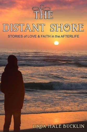 Cover image for The Distant Shore: Stories of Love and Faith in the Afterlife