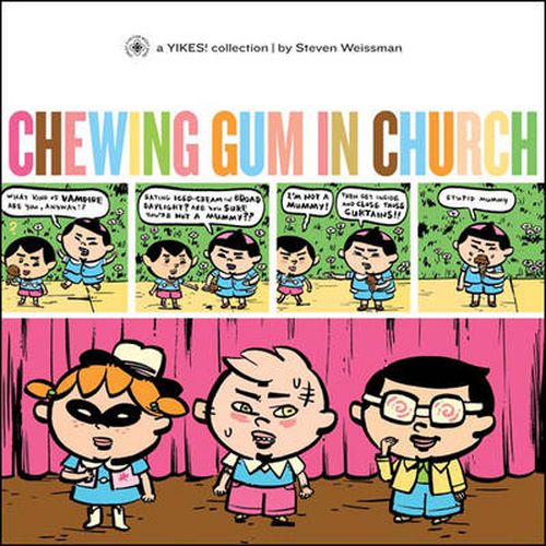 Cover image for Chewing Gum In Church: A Yikes Collection