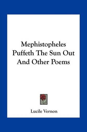 Cover image for Mephistopheles Puffeth the Sun Out and Other Poems