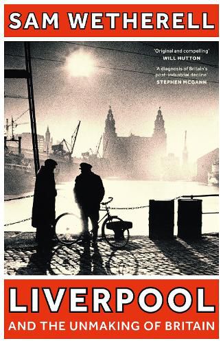 Cover image for Liverpool and the Unmaking of Britain