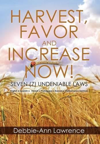 Cover image for Harvest, Favor and Increase Now!: Seven (7) Undeniable Laws