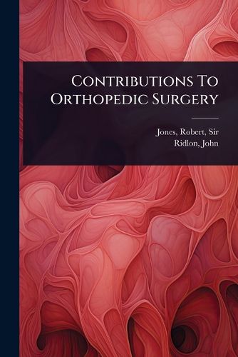 Cover image for Contributions To Orthopedic Surgery