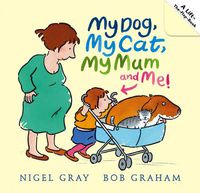 Cover image for My Dog, My Cat, My Mum and Me!