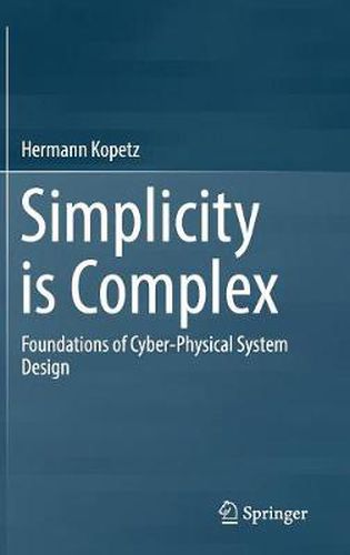 Cover image for Simplicity is Complex: Foundations of Cyber-Physical System Design