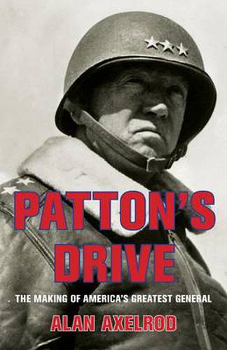 Cover image for Patton's Drive: The Making Of America's Greatest General