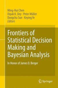 Cover image for Frontiers of Statistical Decision Making and Bayesian Analysis: In Honor of James O. Berger