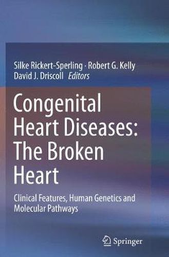 Congenital Heart Diseases: The Broken Heart: Clinical Features, Human Genetics and Molecular Pathways