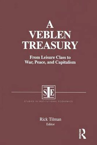 Cover image for A Veblen Treasury: From Leisure Class to War, Peace and Capitalism: From Leisure Class to War, Peace and Capitalism