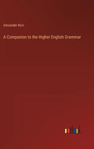 Cover image for A Companion to the Higher English Grammar