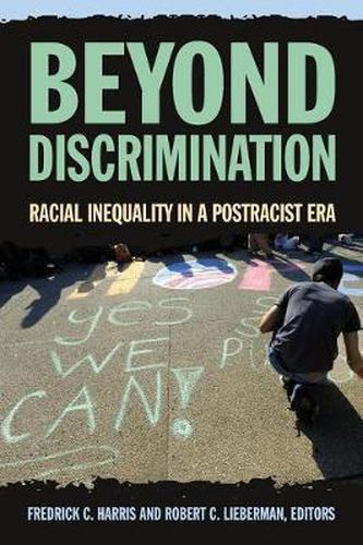 Beyond Discrimination: Racial Inequality in a Postracist Era