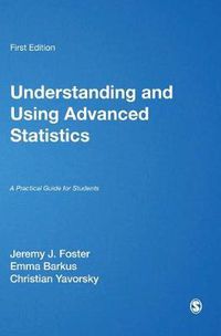 Cover image for Understanding and Using Advanced Statistics: A Practical Guide for Students