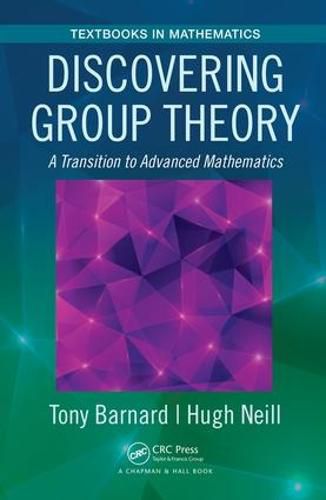 Cover image for Discovering Group Theory: A Transition to Advanced Mathematics