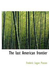 Cover image for The Last American Frontier