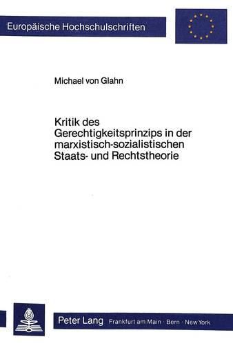 Kritik Des Gerechtigkeitsprinzips in Der Marxistisch-Sozialistischen Staats- Und Rechtstheorie