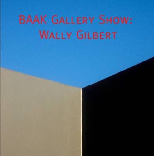 Cover image for Catalog of the BAAK Gallery Show of Wally Gilbert