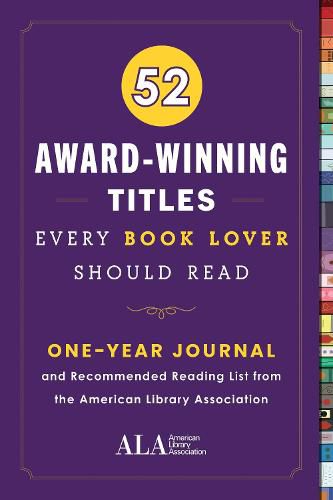52 Award-Winning Titles Every Book Lover Should Read: A One Year Journal and Recommended Reading List from the American Library Association