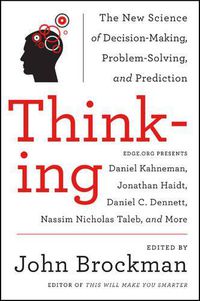 Cover image for Thinking: The New Science of Decision-Making, Problem-Solving, and Prediction