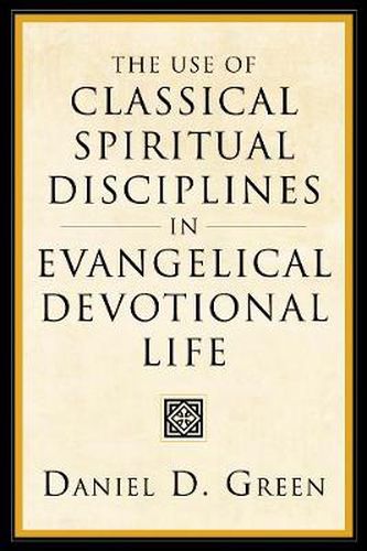 Cover image for The Use of Classical Spiritual Disciplines in Evangelical Devotional Life