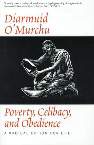 Cover image for Poverty, Celibacy & Obedience: A Radical Option for Life