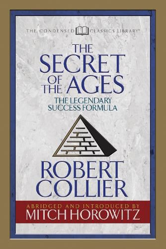 Cover image for The Secret of the Ages (Condensed Classics): The Legendary Success Formula