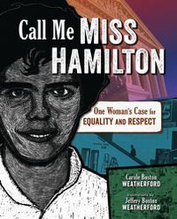 Cover image for Call Me Miss Hamilton: One Woman's Case for Equality and Respect