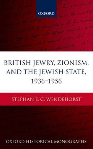 Cover image for British Jewry, Zionism, and the Jewish State, 1936-1956