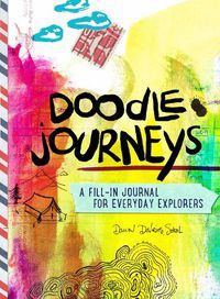 Cover image for Doodle Journeys: A Fill-In Journal for Everyday Explorers