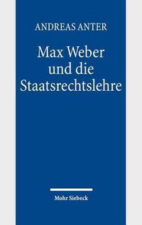 Cover image for Max Weber und die Staatsrechtslehre