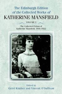 Cover image for The Collected Fiction of Katherine Mansfield, 1916-1922: Edinburgh Edition of the Collected Works, volume 2