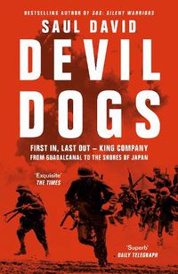 Cover image for Devil Dogs: First in, Last out - King Company from Guadalcanal to the Shores of Japan