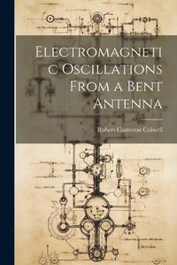 Cover image for Electromagnetic Oscillations From a Bent Antenna