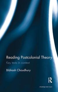 Cover image for Reading Postcolonial Theory: Key texts in context