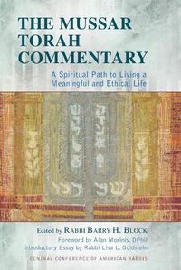 Cover image for The Mussar Torah Commentary: A Spiritual Path to Living a Meaningful and Ethical Life