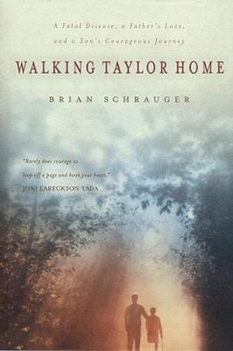 Cover image for Walking Taylor Home: A Fatal Disease, a Father's Love, and a Son's Courageous Journey