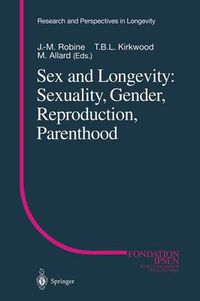 Cover image for Sex and Longevity: Sexuality, Gender, Reproduction, Parenthood